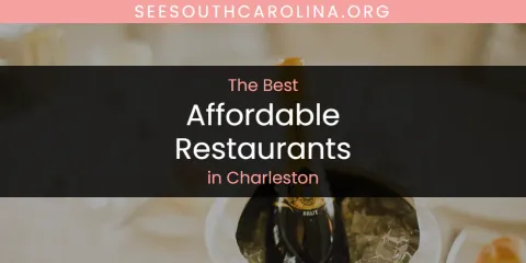 The Absolute Best Affordable Restaurants in Charleston