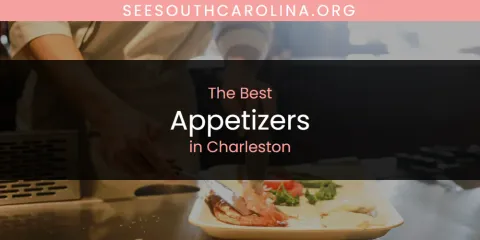 The Absolute Best Appetizers in Charleston