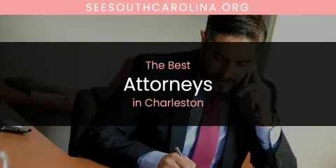 The Absolute Best Attorneys in Charleston