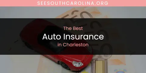 The Absolute Best Auto Insurance in Charleston