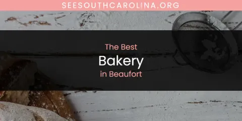 Ranked: Best Bakery in Beaufort
