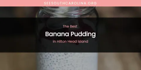 The Absolute Best Banana Pudding in Hilton Head Island
