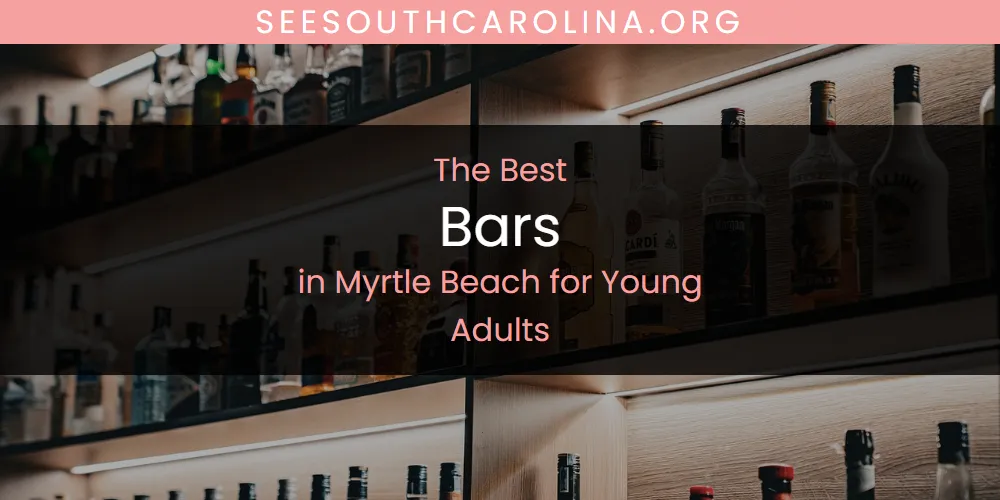 Myrtle Beach for Young Adults' Best Bars featured