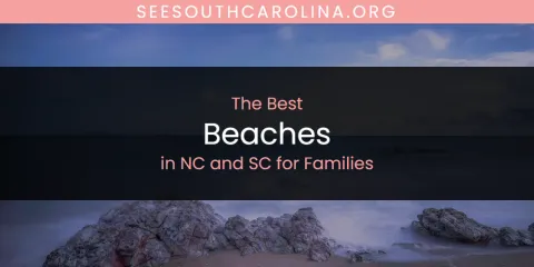 NC and SC for Families' Best Beaches
