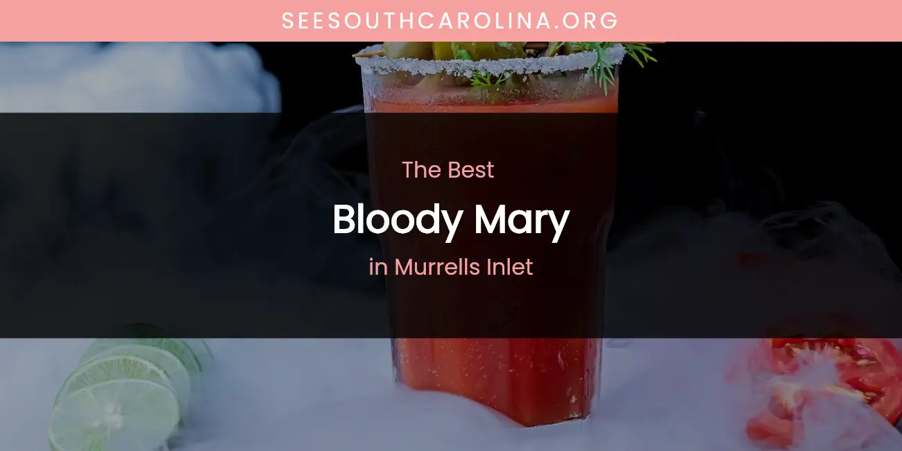 Murrells Inlet's Best Bloody Mary featured