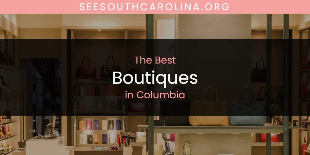 The Absolute Best Boutiques in Columbia featured