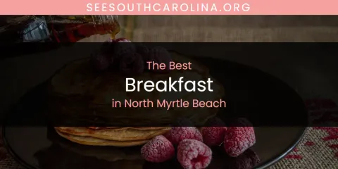 North Myrtle Beach's Best Breakfast Spots