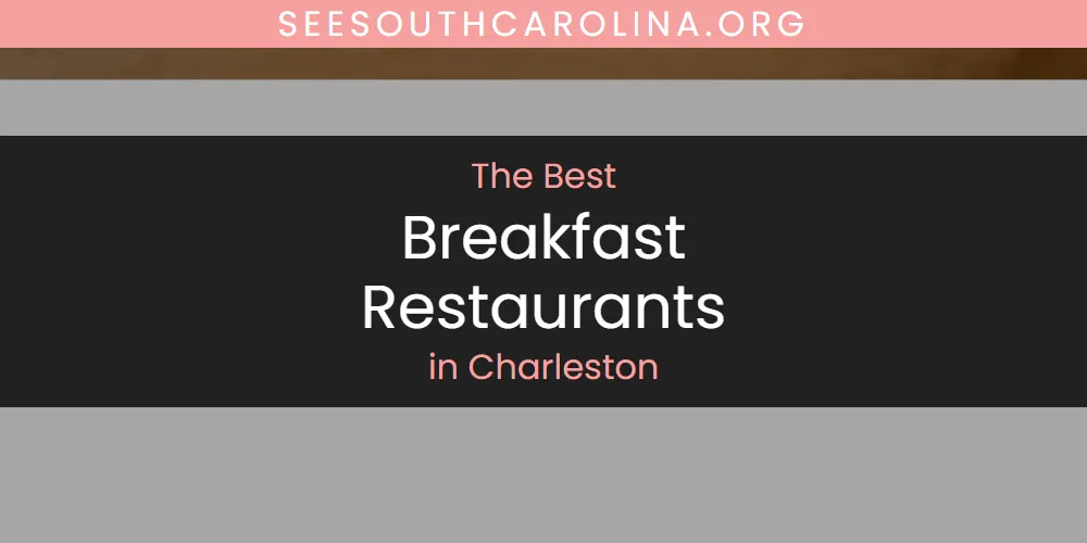 2026 Ranked: Best Breakfast Restaurants in Charleston