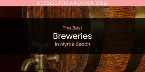 Myrtle Beach's Best Breweries