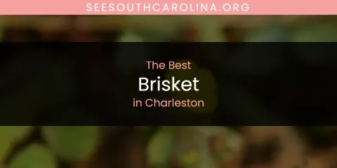 Discover the Best Brisket in Charleston