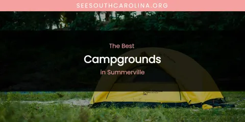 Summerville's Best Campgrounds
