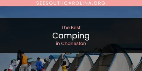 The Best Camping in Charleston List