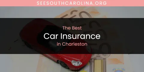 The Absolute Best Car Insurance in Charleston