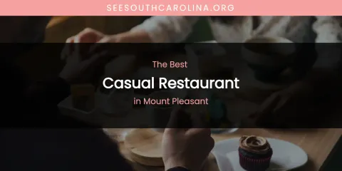 Mount Pleasant's Best Casual Restaurant