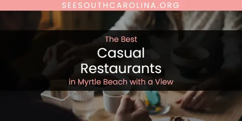 Myrtle Beach with a View's Best Casual Restaurants