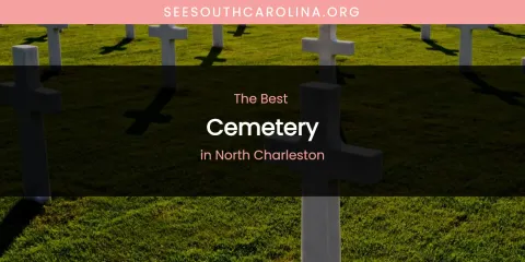 North Charleston's Best Cemetery