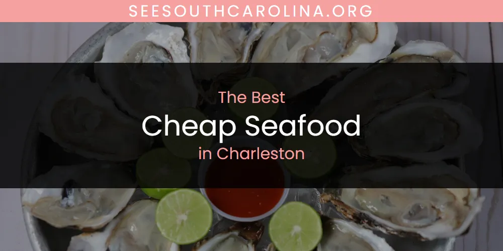 Discover the Best Cheap Seafood in Charleston (2026)