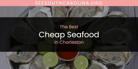 Discover the Best Cheap Seafood in Charleston