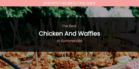 Summerville's Best Chicken and Waffles