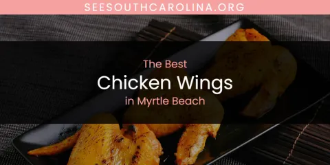 The Top-Rated Chicken Wings in Myrtle Beach