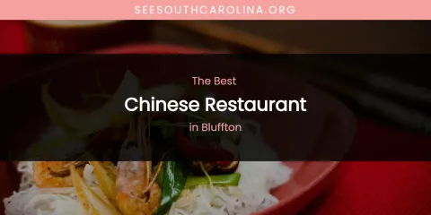 The Absolute Best Chinese Restaurant in Bluffton