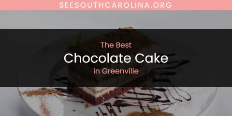 The Top-Rated Chocolate Cake in Greenville
