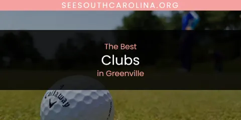 The Best Clubs in Greenville List