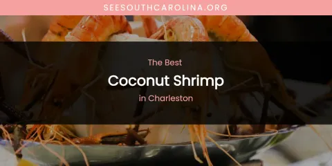 The Absolute Best Coconut Shrimp in Charleston