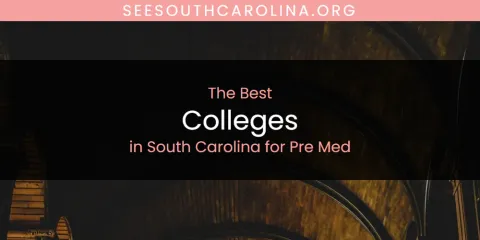 South Carolina for Pre Med's Best Colleges
