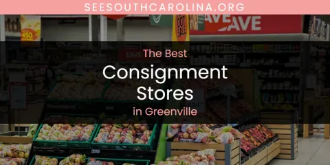 Greenville's Best Consignment Stores Spots
