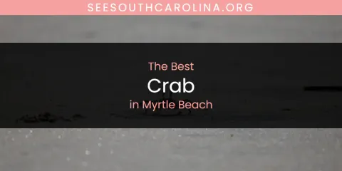 Myrtle Beach's Best Crab