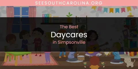 Simpsonville's Best Daycares