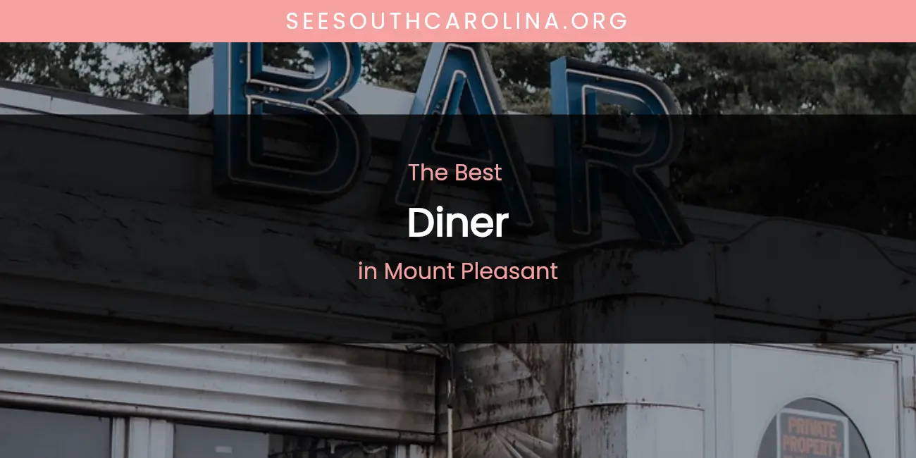Mount Pleasant's Best Diner featured