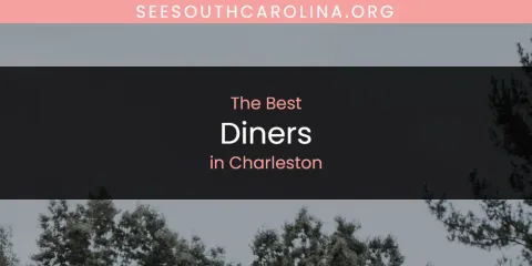 The Absolute Best Diners in Charleston