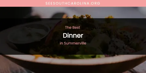 Summerville's Best Dinner