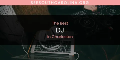 Best DJ in Charleston: Ultimate Guide