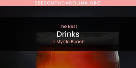Myrtle Beach's Best Drinks