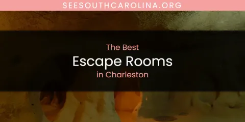 The Best Escape Rooms in Charleston List