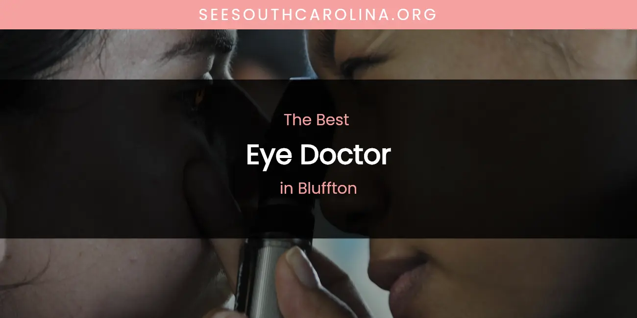 The Absolute Best Eye Doctor in Bluffton featured