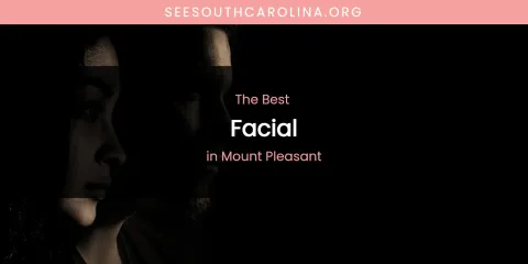 Mount Pleasant's Best Facial