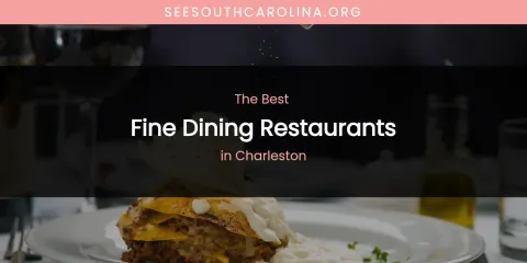 The Absolute Best Fine Dining Restaurants in Charleston