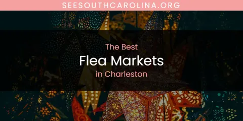 The Absolute Best Flea Markets in Charleston