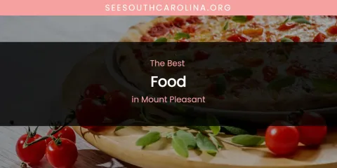 Mount Pleasant's Best Food