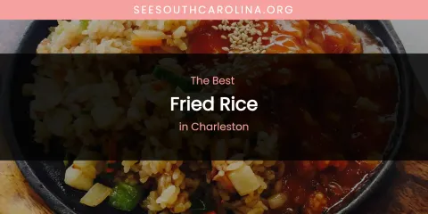 The Absolute Best Fried Rice in Charleston