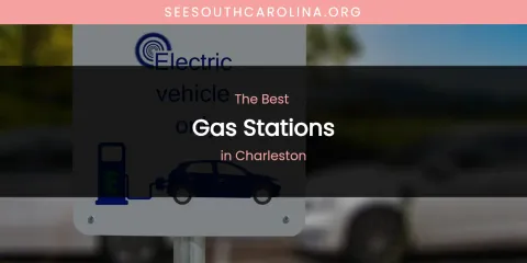 The Absolute Best Gas Stations in Charleston