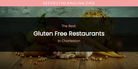 The Absolute Best Gluten Free Restaurants in Charleston