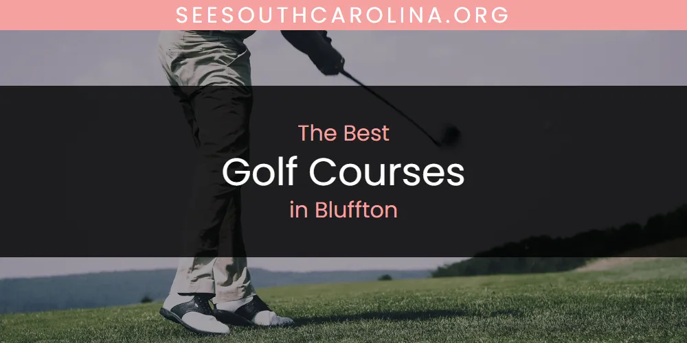The Absolute Best Golf Courses in Bluffton featured