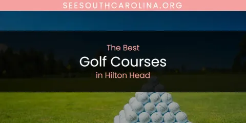 The Absolute Best Golf Courses in Hilton Head