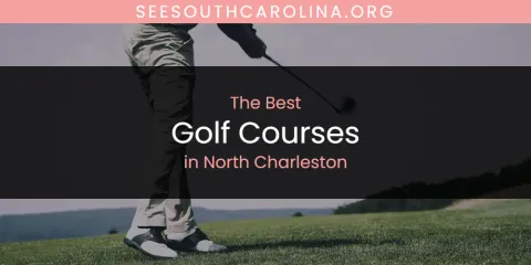 North Charleston's Best Golf Courses