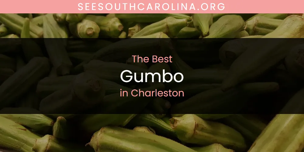 The Top-Rated Gumbo in Charleston for 2026